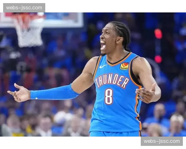 杰伦威廉姆斯确认解除伤病限制 雷霆锋线攻防迎回关键拼图